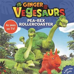 Ginger And The Vegesaurs: Pea-Rex Rollercoaster by Various