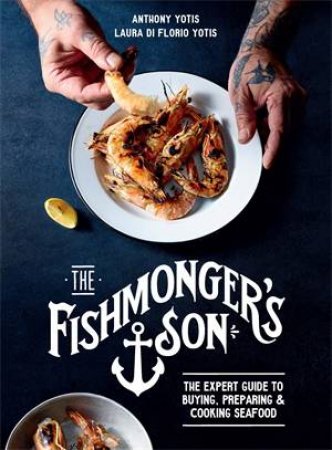 The Fishmonger's Son by Anthony Yotis & Laura di Florio Yotis