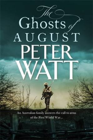 The Ghosts of August by Peter Watt