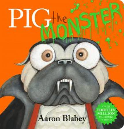 Pig the Monster by Aaron Blabey