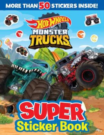 Hot Wheels Monster Trucks: Super Sticker Book by Various