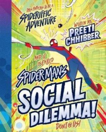 Spider-Mans Social Dilemma! by Preeti Chhibber