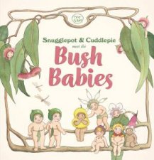Snugglepot And Cuddlepie Meet The Bush Babies