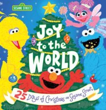 Joy To The World 25 Days Of Christmas On Sesame Street