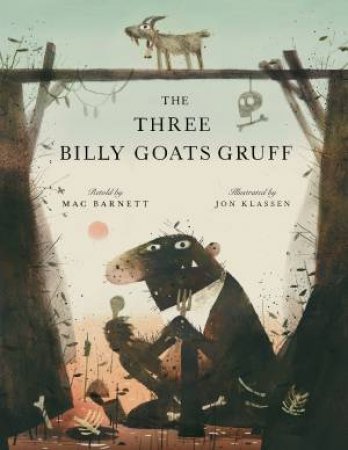 The Three Billy Goats Gruff by Mac Barnett & Jon Klassen