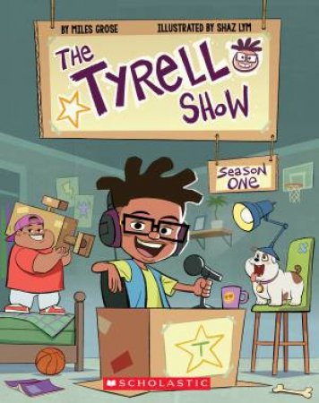 The Tyrell Show: Season One by Miles Grose & Shaz Lym