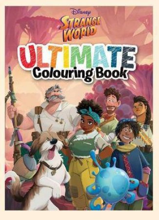 Strange World: Ultimate Colouring Book by Various