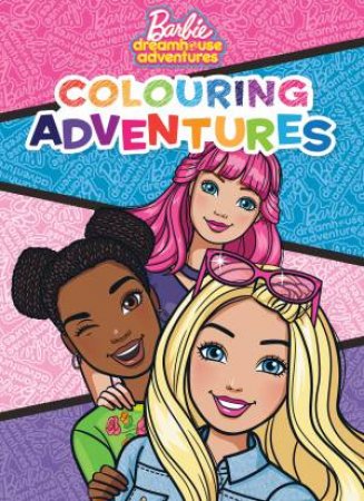 Barbie Dreamhouse Adventures: Colouring Adventures by Various