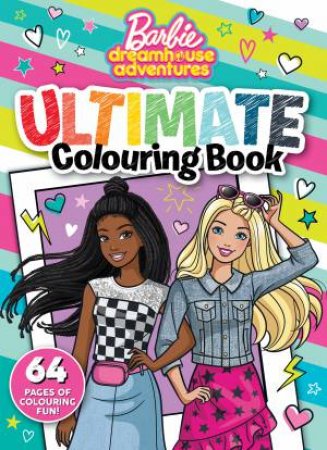 Barbie Dreamhouse Adventures: Ultimate Colouring Book by Various