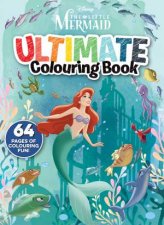 The Little Mermaid Ultimate Colouring Book