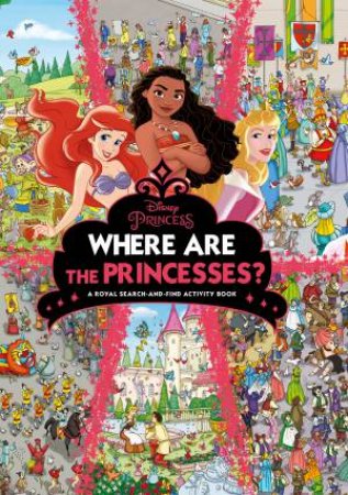 Where Are The Princesses? A Royal Search-And-Find Activity Book by Various