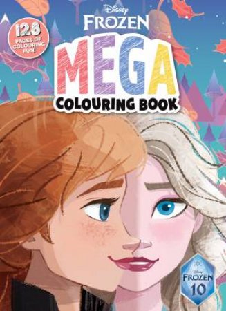 Frozen 10th Anniversary: Mega Colouring Book by Various