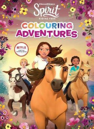 Spirit Riding Free: Colouring Adventures by Various