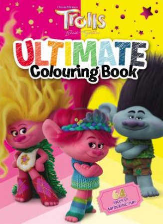 Trolls Band Together: Ultimate Colouring Book by Various