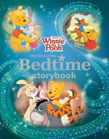 Winnie The Pooh: My Favourite Bedtime Storybook by Various