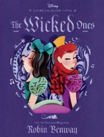 Disney A Dark Ascension: The Wicked Ones by Robin Benway