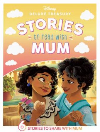 Disney Deluxe Treasury: Stories To Read With Mum by Various