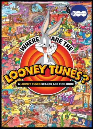 Where Are The Looney Tunes? A Looney Tunes Search And Find Book by Various