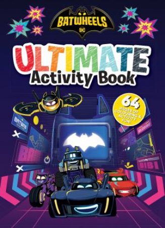 Batwheels: Ultimate Activity Book by Various