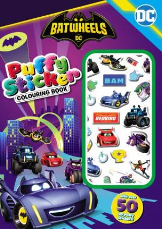 Batwheels: Puffy Sticker Colouring Book by Various