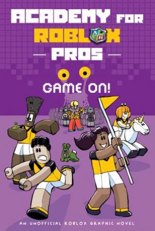 Game On! (Academy for Roblox Pros #2) by Louis Shea