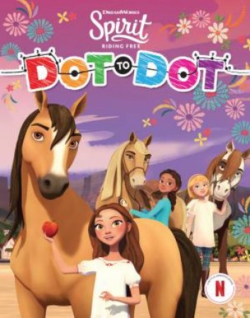 Spirit Riding Free: Dot-To-Dot by Various