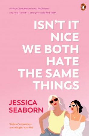 Isn't It Nice We Both Hate the Same Things by Jessica Seaborn