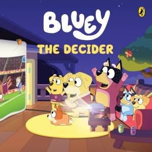 Bluey: The Decider by Bluey