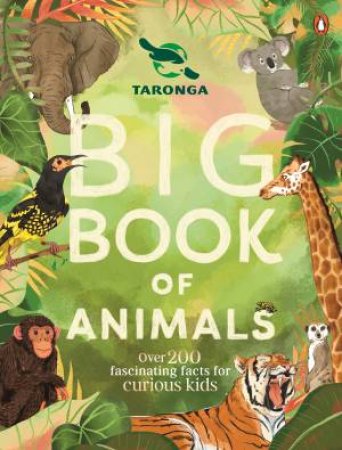 Taronga Big Book of Animals by Taronga Conservation Society Australia