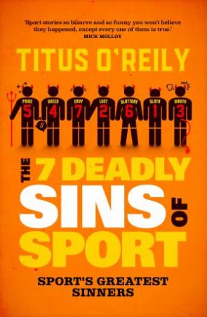 The Seven Deadly Sins of Sport by Titus O'Reily