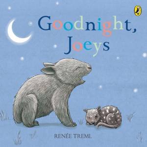 Goodnight, Joeys by Renee Treml