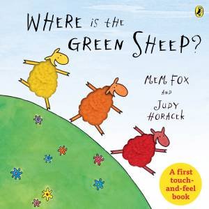 Where is the Green Sheep? Touch and Feel Book by Mem Fox & Judy Horacek