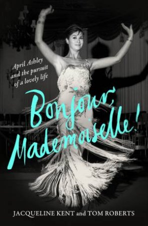 Bonjour, Mademoiselle! by Jacqueline Kent & Tom Roberts