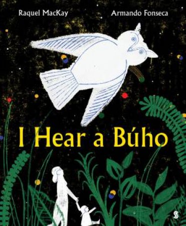 I Hear a Buho by Raquel Mackay & Armando Fonseca