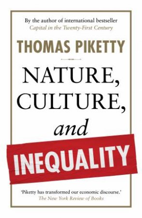 Nature, Culture, and Inequality by Thomas Piketty