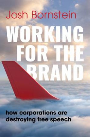 Working for the Brand by Josh Bornstein