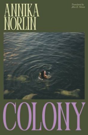 Colony by Annika Norlin