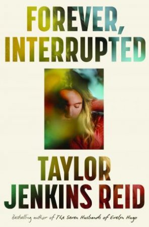 Forever, Interrupted (Special Edition) by Taylor Jenkins Reid