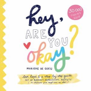 Hey, Are You Okay? by Marieke De Goeij