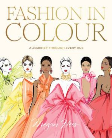 Fashion in Colour by Megan Hess