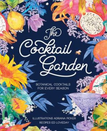 The Cocktail Garden by Adriana Picker & Ed Loveday