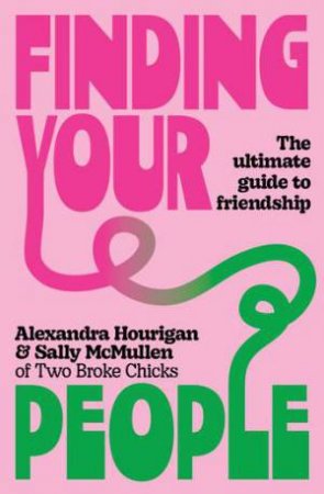 Finding Your People by Alexandra Hourigan & Sally McMullen