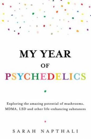 My Year of Psychedelics by Sarah Napthali