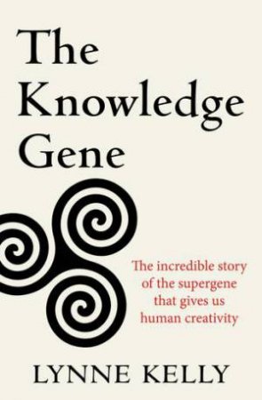 The Knowledge Gene by Lynne Kelly