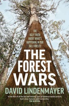 The Forest Wars by David Lindenmayer