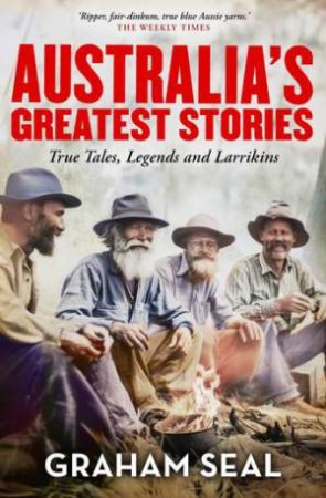 Australia's Greatest Stories by Graham Seal