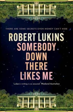 Somebody Down There Likes Me by Robert Lukins