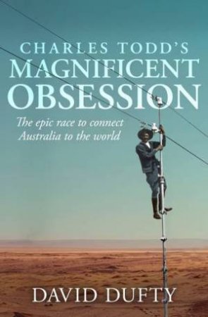 Charles Todd's Magnificent Obsession by David Dufty