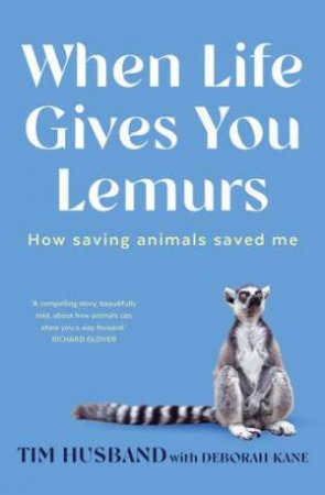 When Life Gives You Lemurs by Tim Husband & Deborah Kane