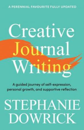 Creative Journal Writing by Stephanie Dowrick